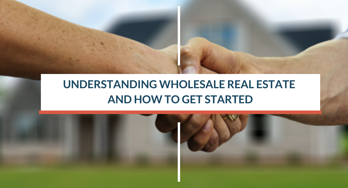 Understanding Wholesale Real Estate and How to Get Started - Laura Alamery