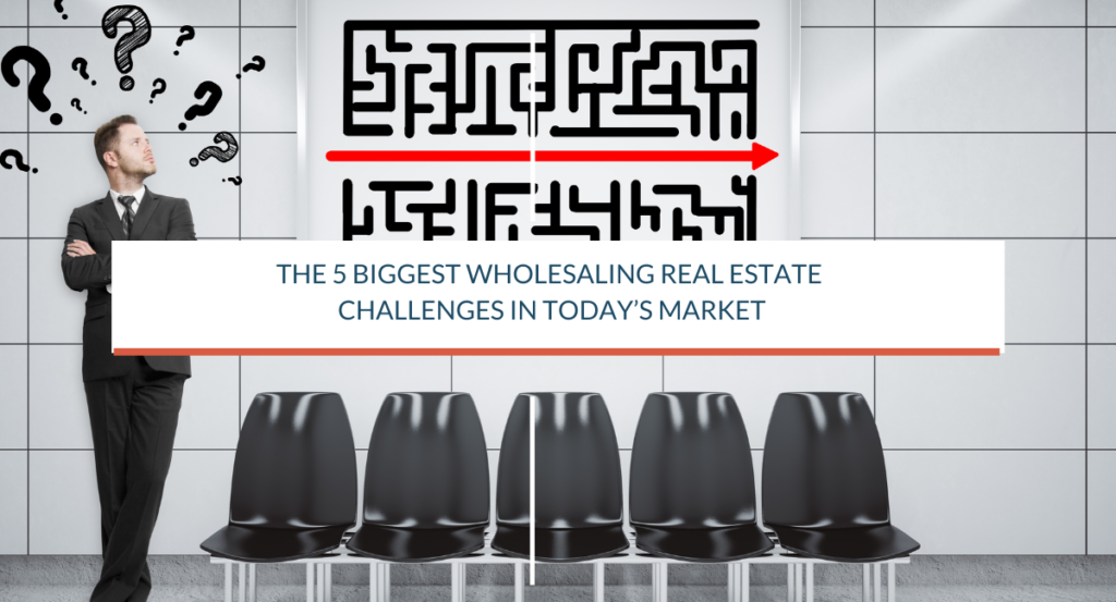 5 Biggest Wholesaling Real Estate Challenges In Today S Market Laura Alamery 5 Biggest Wholesaling Real Estate Challenges In Today S Market Laura Alamery