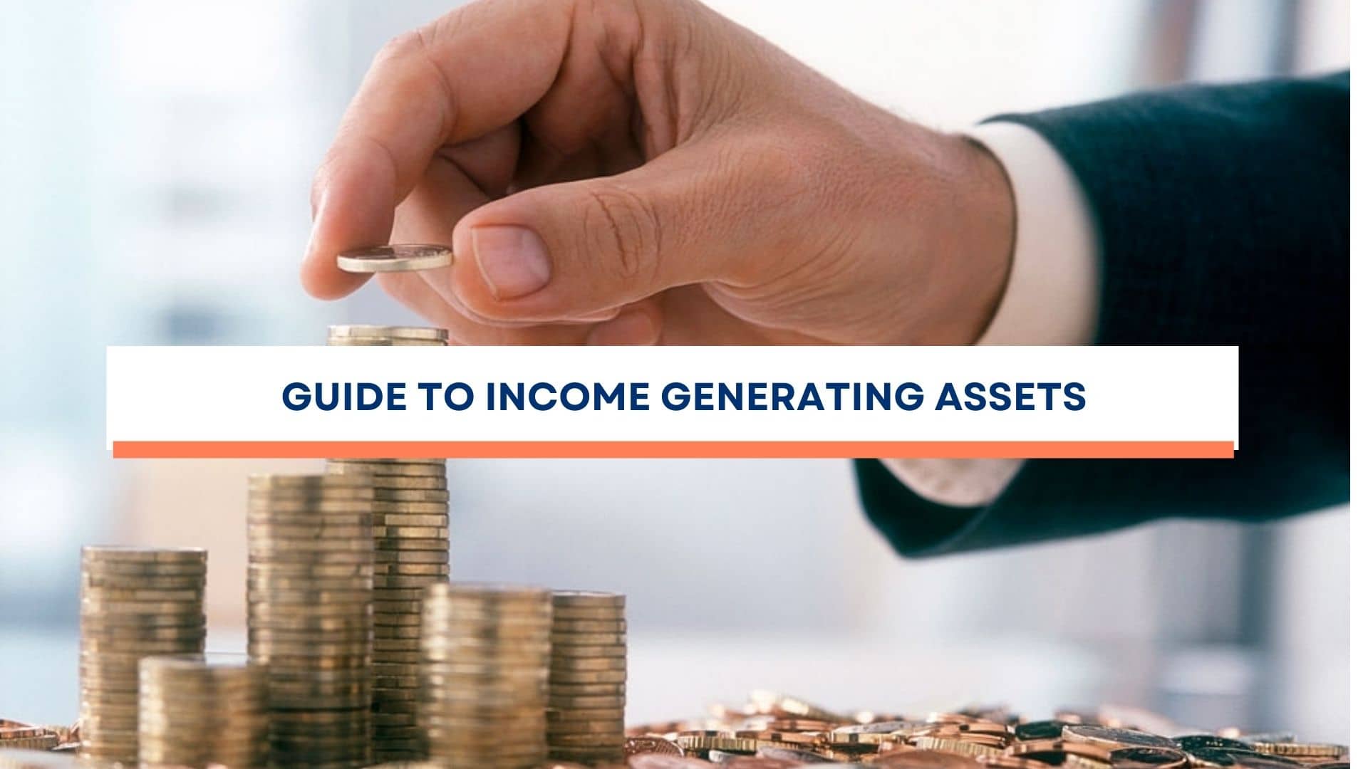 Guide To Income Generating Assets