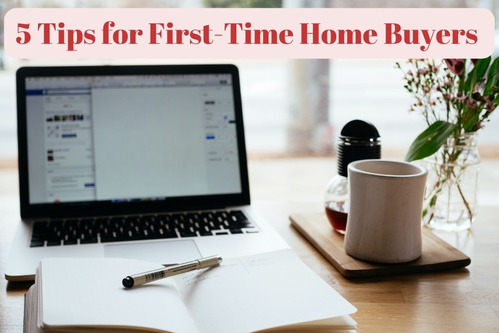 5 Tips for First-Time Home Buyers